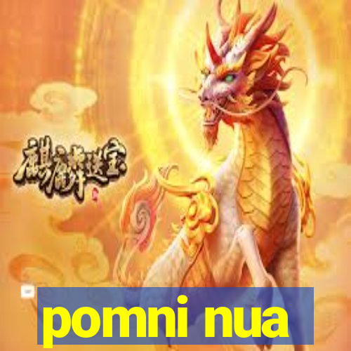 pomni nua